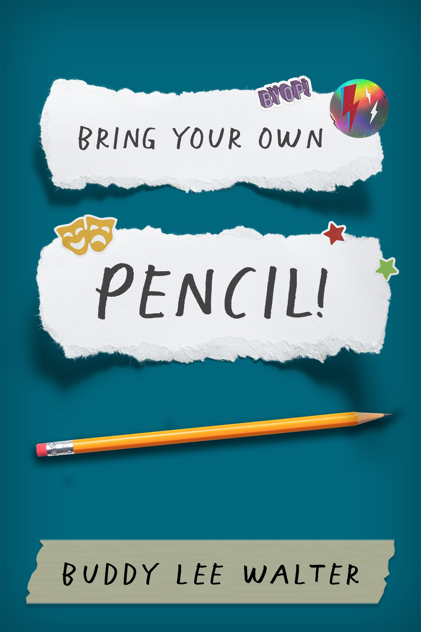 Bring Your Own Pencil! The Making of a Teacher by Buddy Lee Walter