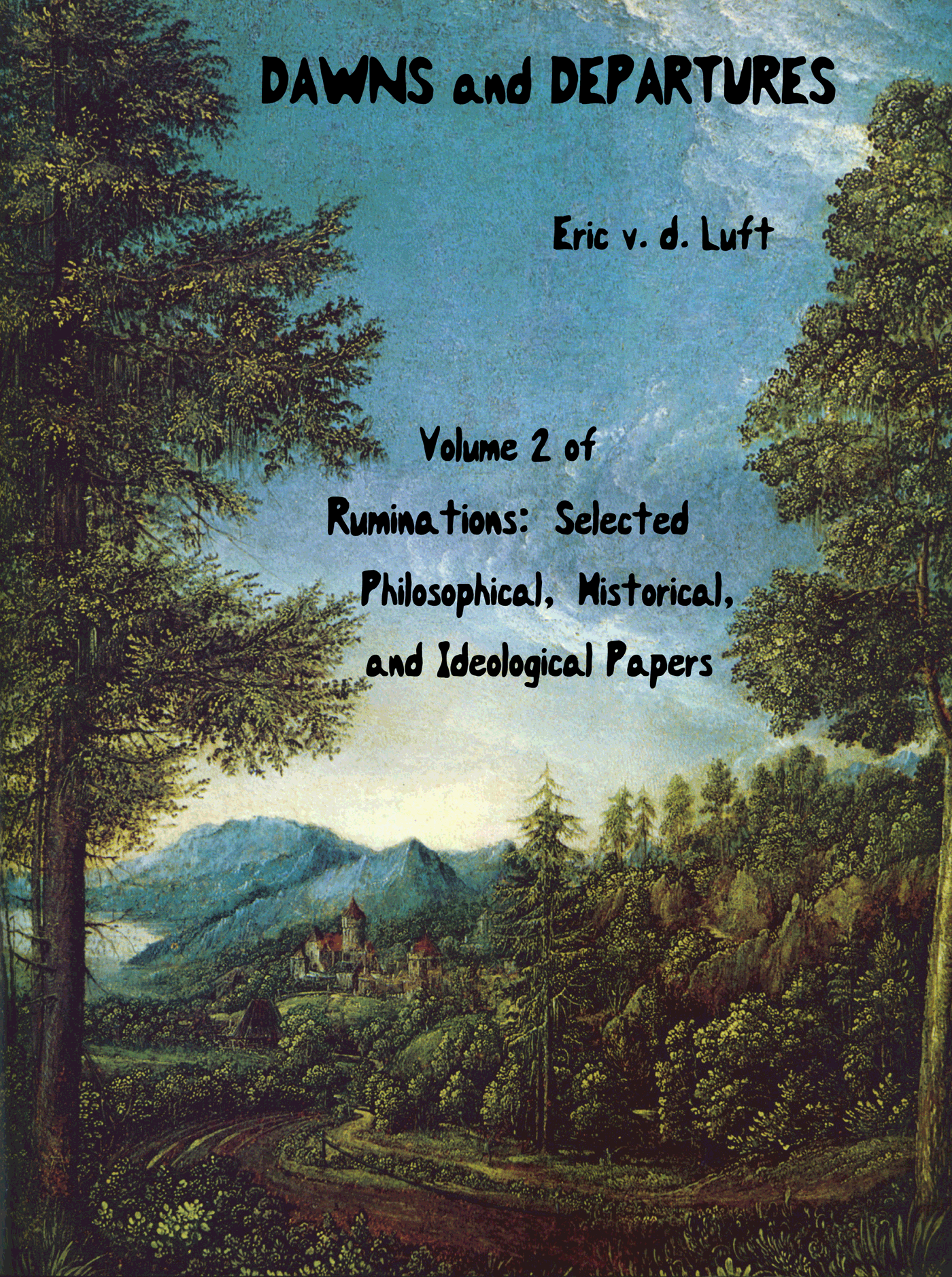 Ruminations, Volume 2: Dawns and Departures by Eric v.d. Luft