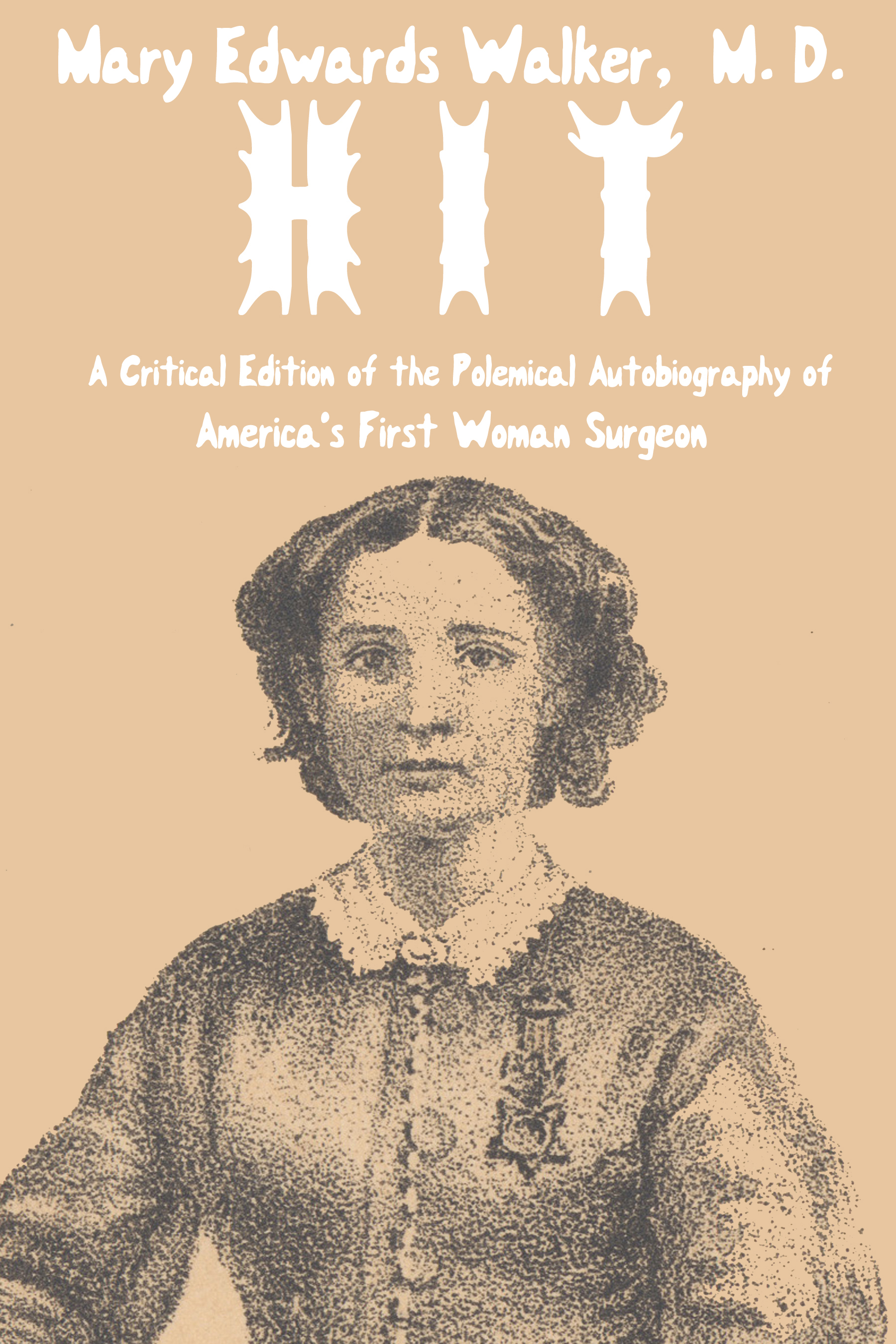 Hit by Mary Edwards Walker, M.D.
